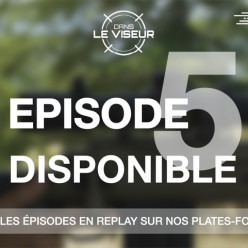 Dans le viseur. Episode 5
